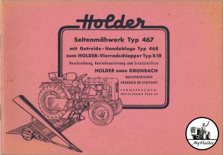 Holder Seitenmähwerk Typ 467 mit Getreide-Handablage Typ 468 zum Holder-Vierradschlepper Typ B10 - Betriebsanleitung und Ersatzteilliste